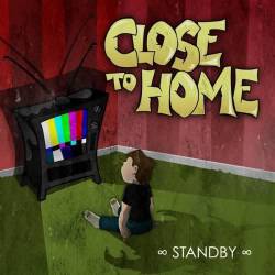 Close To Home : Standby